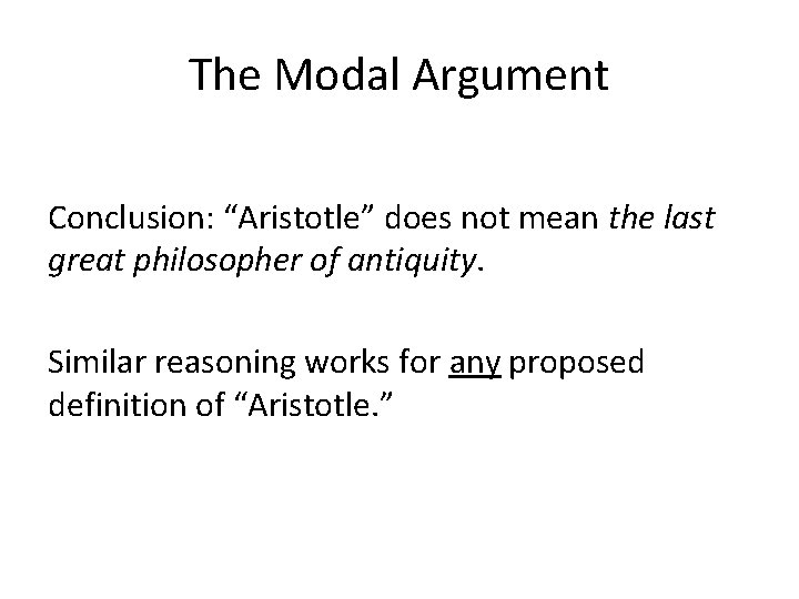 The Modal Argument Conclusion: “Aristotle” does not mean the last great philosopher of antiquity.
