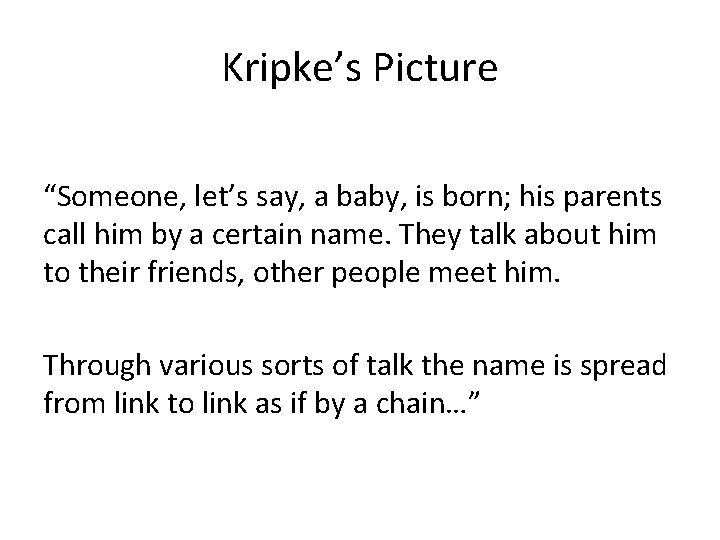 Kripke’s Picture “Someone, let’s say, a baby, is born; his parents call him by