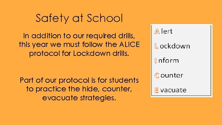 Safety at School In addition to our required drills, this year we must follow