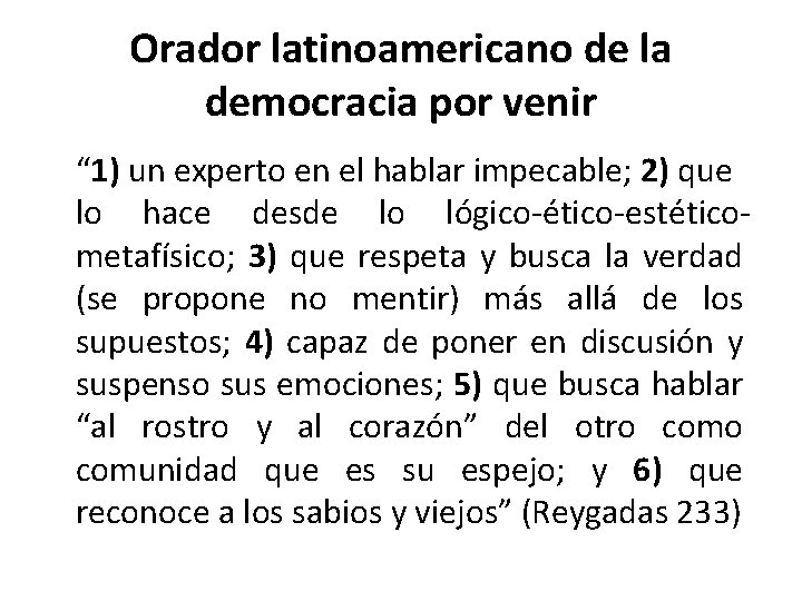 Orador latinoamericano de la democracia por venir “ 1) un experto en el hablar