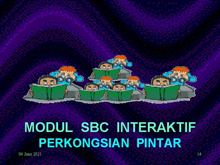 MODUL SBC INTERAKTIF PERKONGSIAN PINTAR 04 June 2021 14 