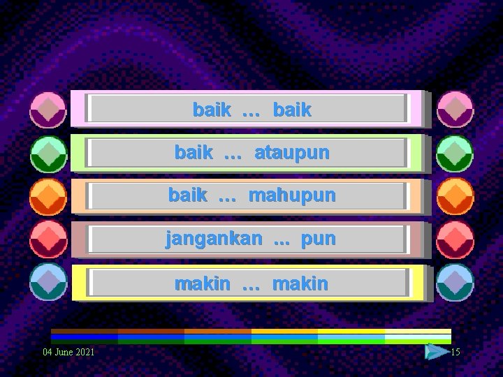 baik … ataupun baik … mahupun jangankan. . . pun makin … makin 04 baik … ataupun baik … mahupun jangankan. . . pun makin … makin 04