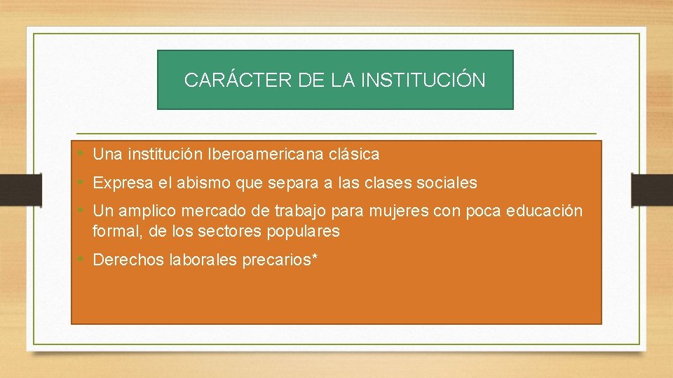 CARÁCTER DE LA INSTITUCIÓN • Una institución Iberoamericana clásica • Expresa el abismo que