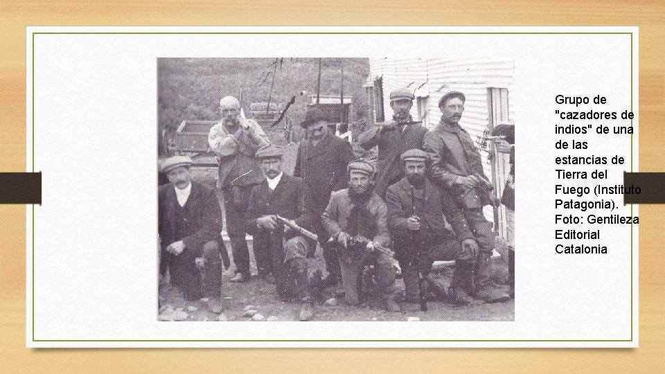 Grupo de "cazadores de indios" de una de las estancias de Tierra del Fuego