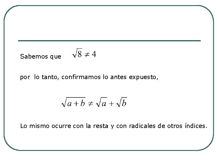 Sabemos que por lo tanto, confirmamos lo antes expuesto, Lo mismo ocurre con la Sabemos que por lo tanto, confirmamos lo antes expuesto, Lo mismo ocurre con la