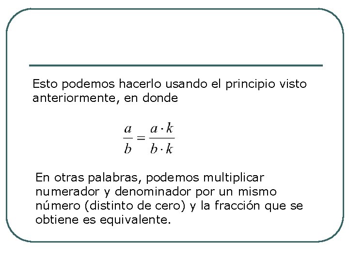 Esto podemos hacerlo usando el principio visto anteriormente, en donde En otras palabras, podemos Esto podemos hacerlo usando el principio visto anteriormente, en donde En otras palabras, podemos