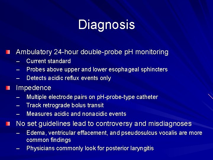 Diagnosis Ambulatory 24 -hour double-probe p. H monitoring – – – Current standard Probes