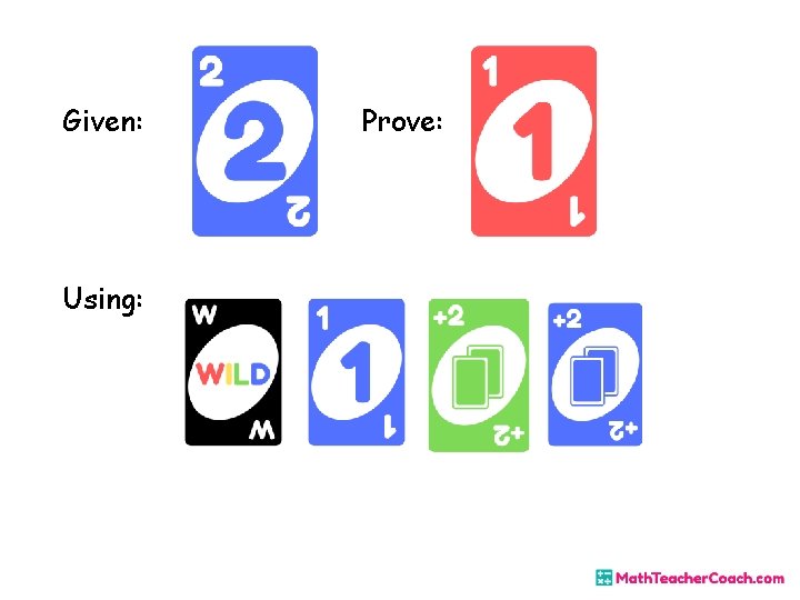 Given: Using: Prove: Given: Using: Prove: