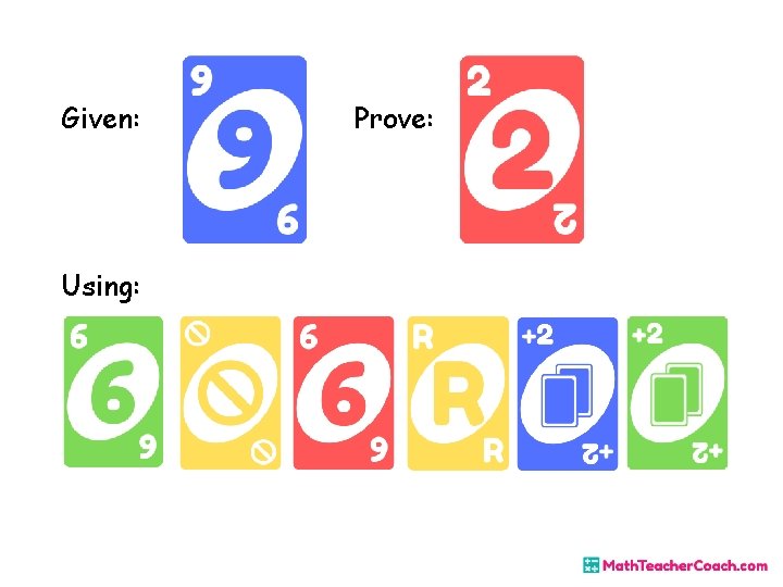 Given: Using: Prove: Given: Using: Prove: