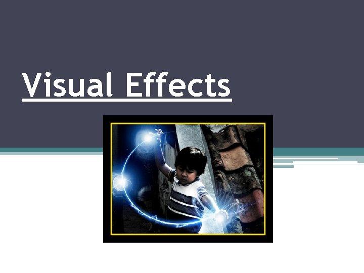 Visual Effects 