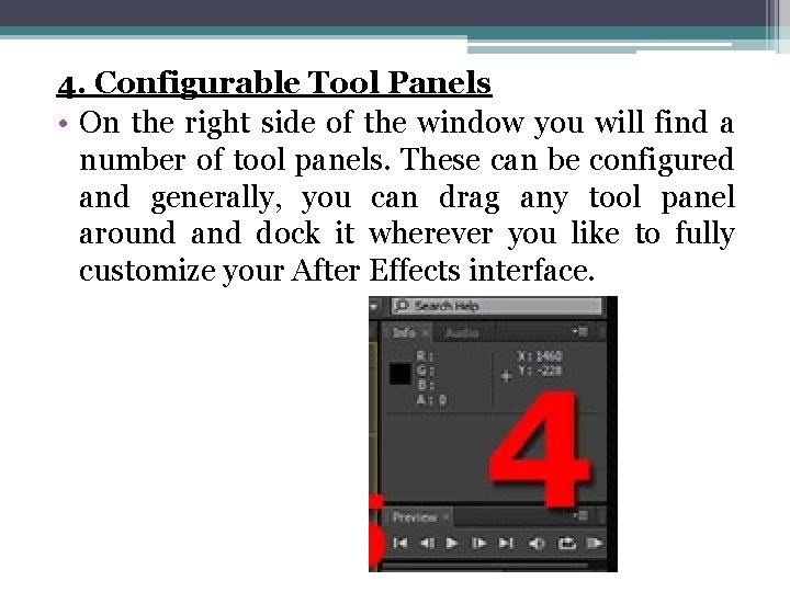 4. Configurable Tool Panels • On the right side of the window you will