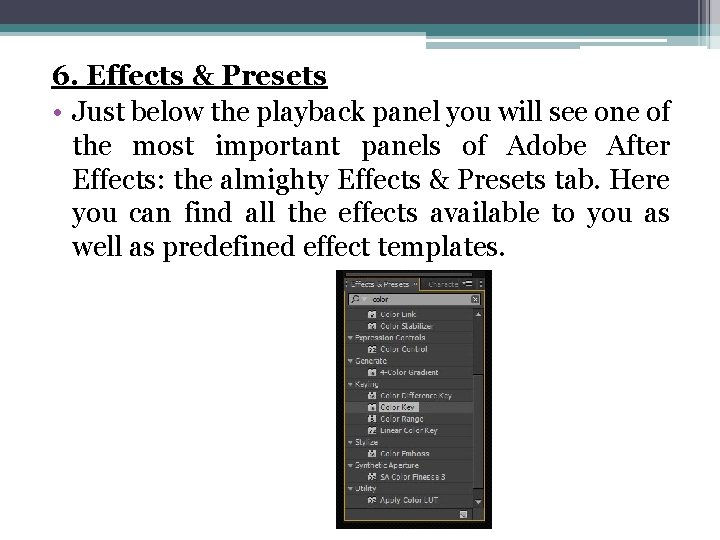 6. Effects & Presets • Just below the playback panel you will see one