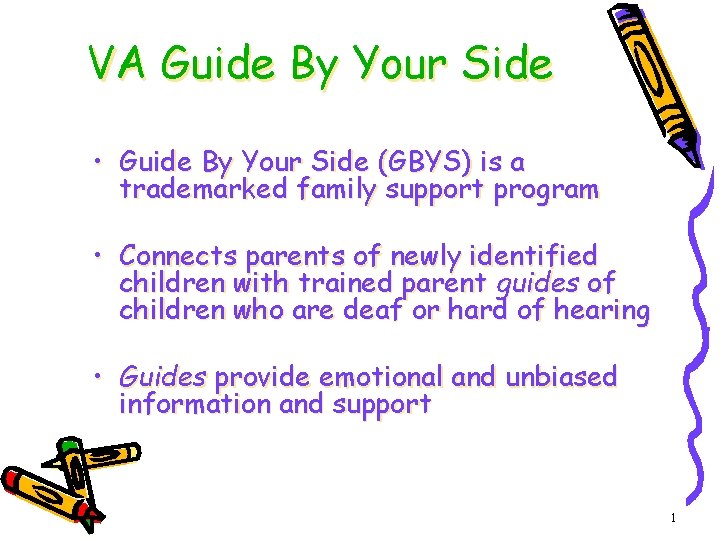 VA Guide By Your Side • Guide By Your Side (GBYS) is a trademarked