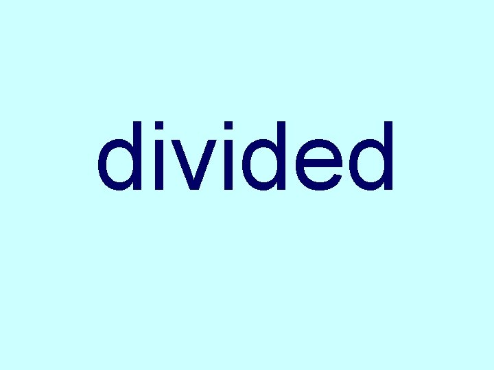divided 
