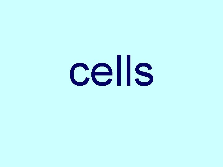 cells 