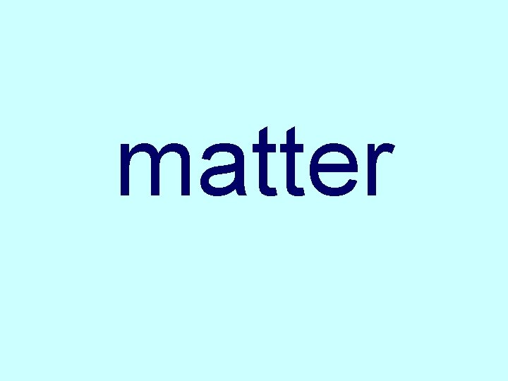 matter 