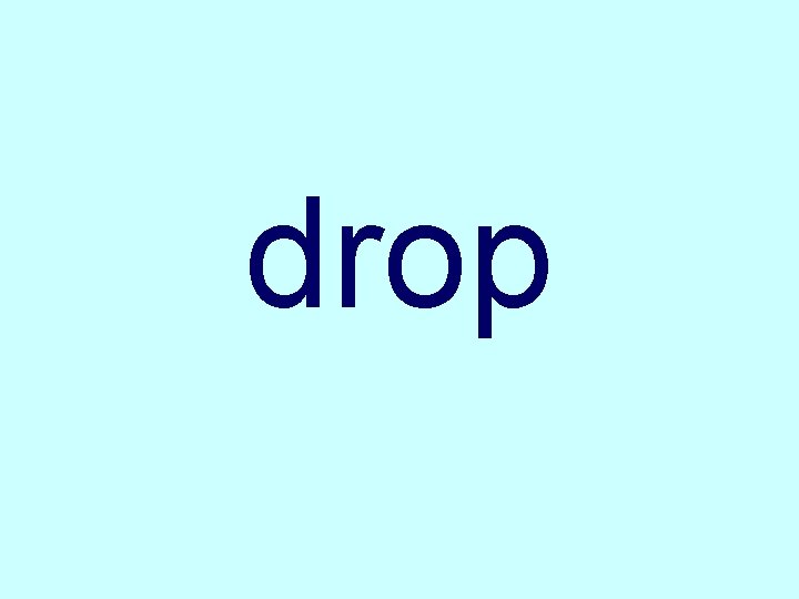 drop 