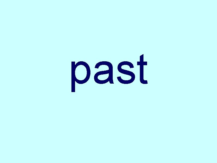 past 