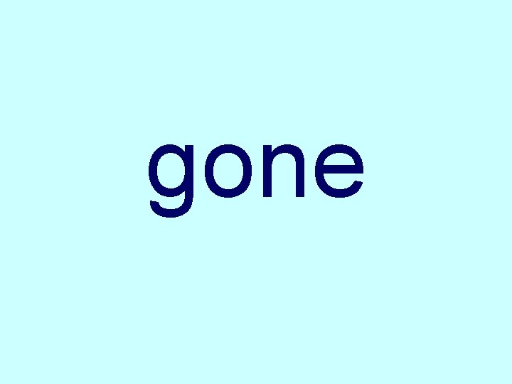 gone 