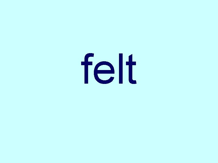 felt 