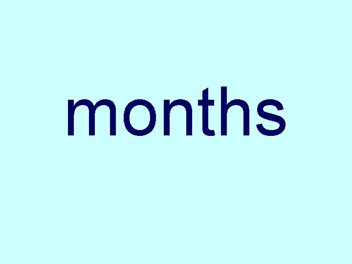months 