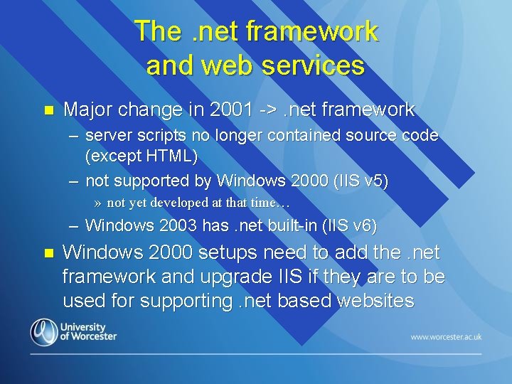 The. net framework and web services n Major change in 2001 ->. net framework