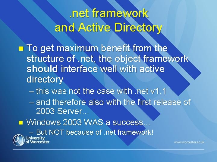 . net framework and Active Directory n n To get maximum benefit from the