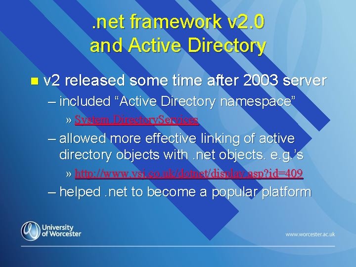 . net framework v 2. 0 and Active Directory n v 2 released some