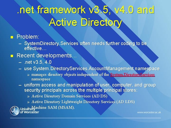 . net framework v 3. 5, v 4. 0 and Active Directory n Problem: