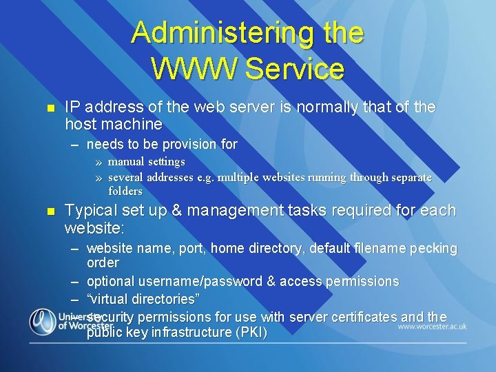 Administering the WWW Service n IP address of the web server is normally that