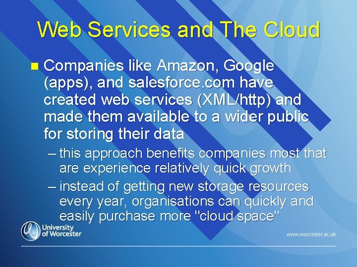Web Services and The Cloud n Companies like Amazon, Google (apps), and salesforce. com
