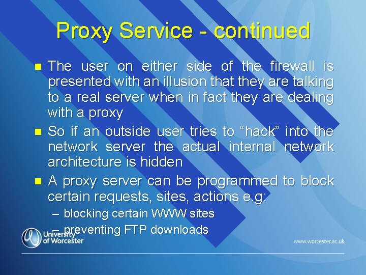 Proxy Service - continued n n n The user on either side of the
