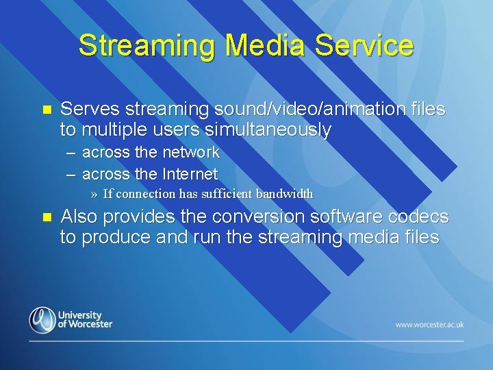 Streaming Media Service n Serves streaming sound/video/animation files to multiple users simultaneously – across