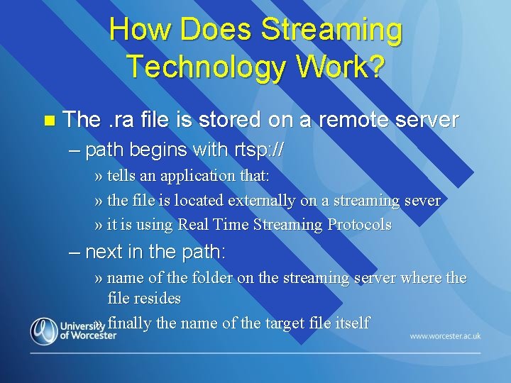 How Does Streaming Technology Work? n The. ra file is stored on a remote