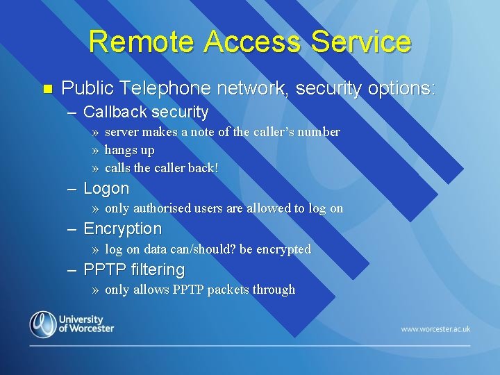 Remote Access Service n Public Telephone network, security options: – Callback security » »