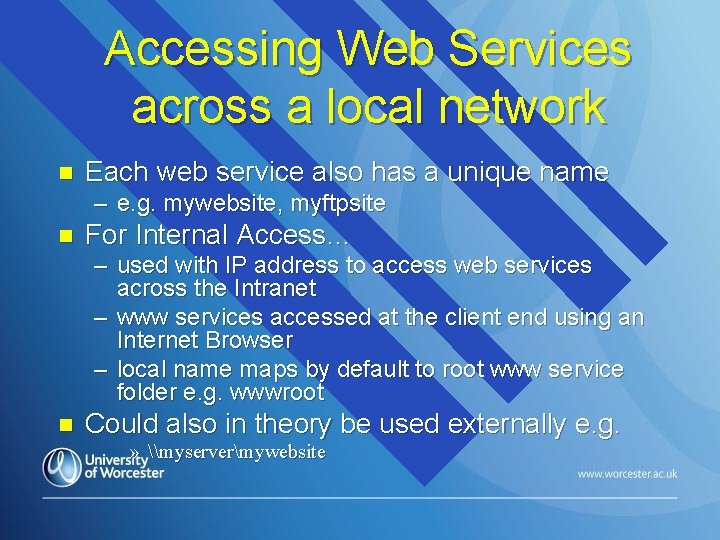 Accessing Web Services across a local network n Each web service also has a