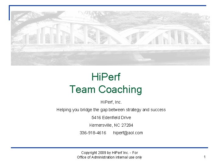 Hi. Perf Team Coaching Hi. Perf, Inc. Helping you bridge the gap between strategy