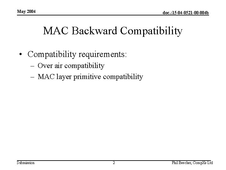 May 2004 doc. : 15 -04 -0521 -00 -004 b MAC Backward Compatibility •