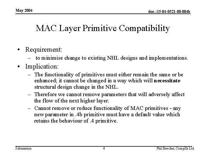 May 2004 doc. : 15 -04 -0521 -00 -004 b MAC Layer Primitive Compatibility