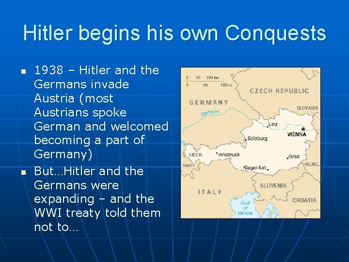 Hitler begins his own Conquests n n 1938 – Hitler and the Germans invade