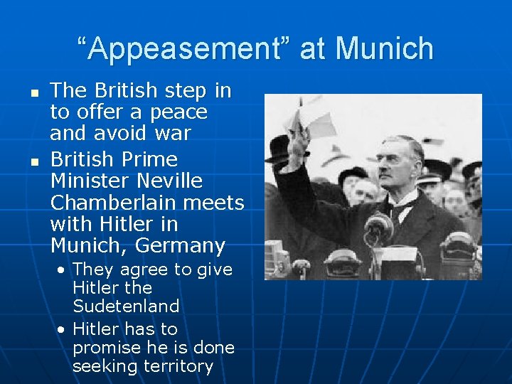 “Appeasement” at Munich n n The British step in to offer a peace and