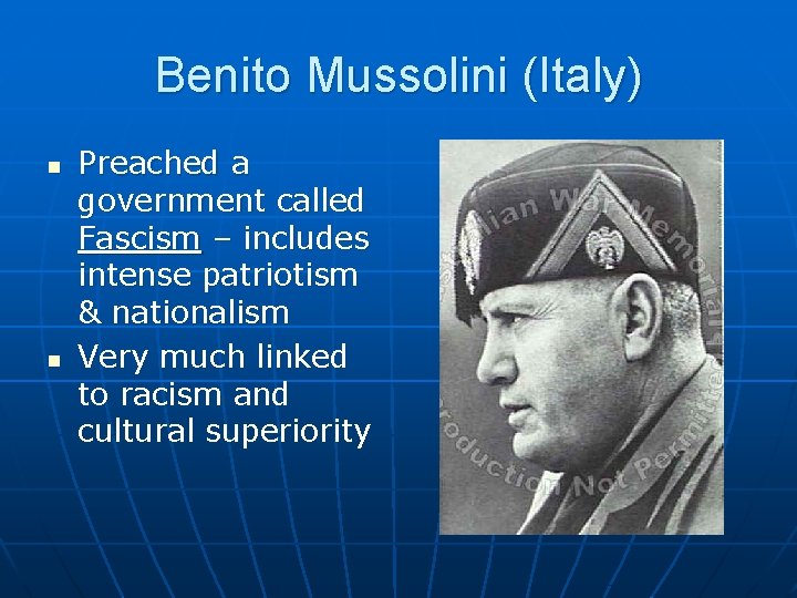 Benito Mussolini (Italy) n n Preached a government called Fascism – includes intense patriotism