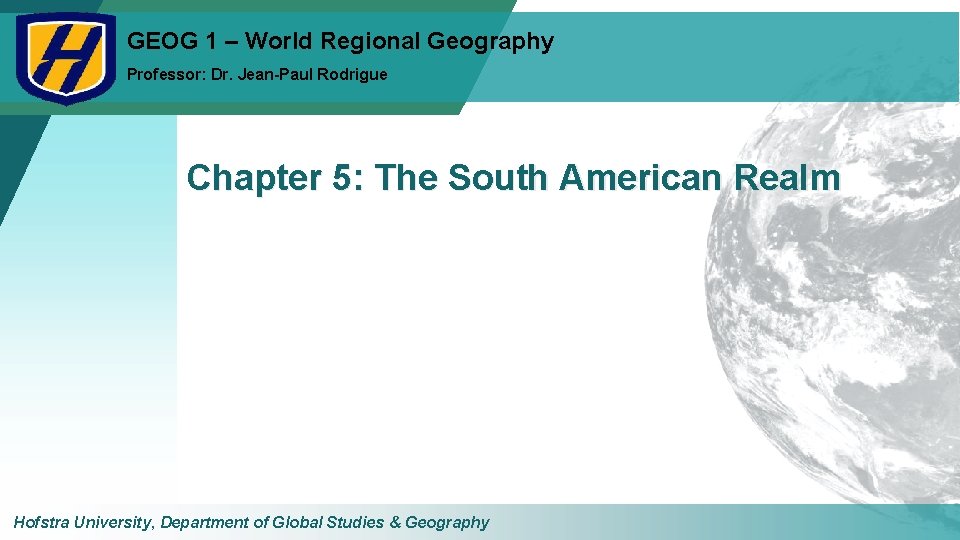 GEOG 1 – World Regional Geography Professor: Dr. Jean-Paul Rodrigue Chapter 5: The South