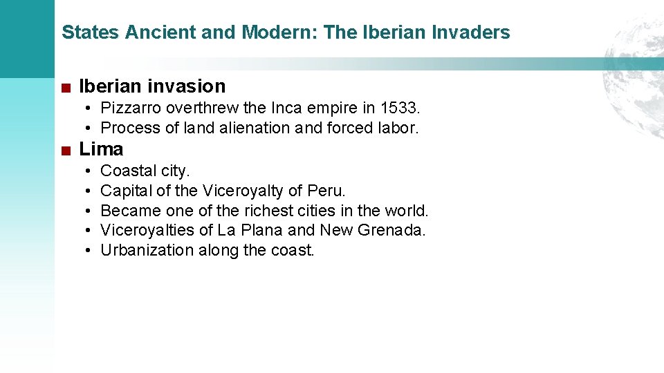 States Ancient and Modern: The Iberian Invaders ■ Iberian invasion • Pizzarro overthrew the