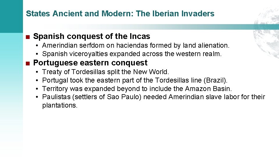 States Ancient and Modern: The Iberian Invaders ■ Spanish conquest of the Incas •