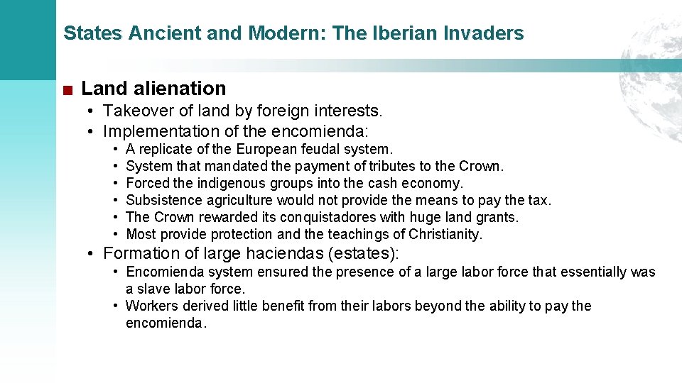 States Ancient and Modern: The Iberian Invaders ■ Land alienation • Takeover of land