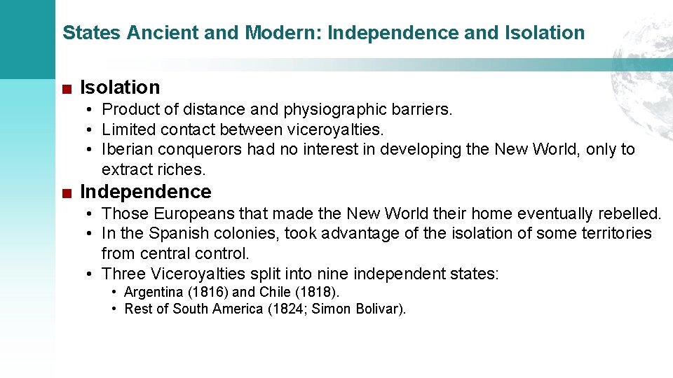 States Ancient and Modern: Independence and Isolation ■ Isolation • Product of distance and