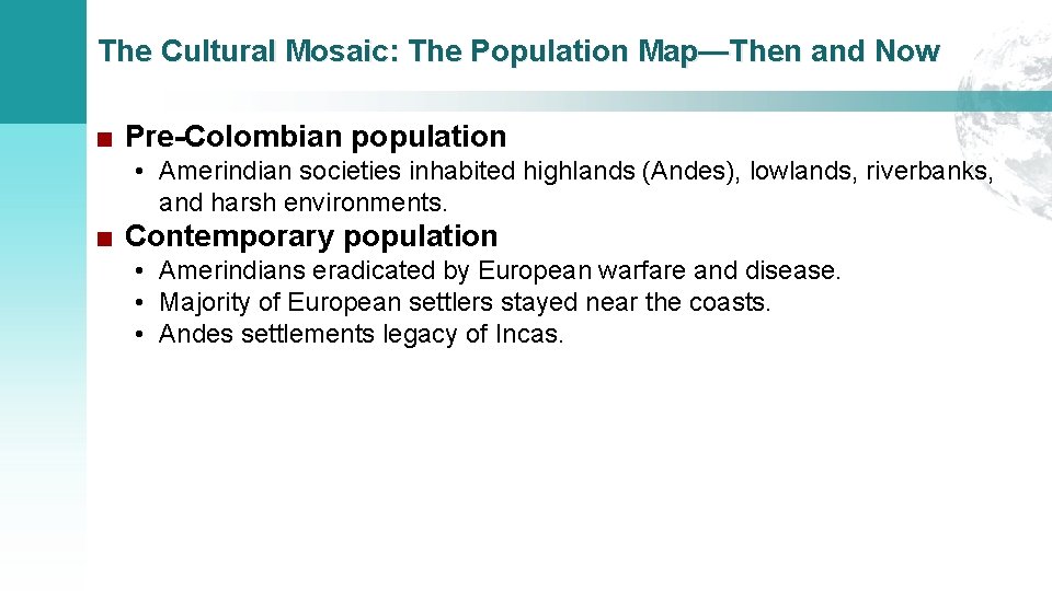 The Cultural Mosaic: The Population Map—Then and Now ■ Pre-Colombian population • Amerindian societies