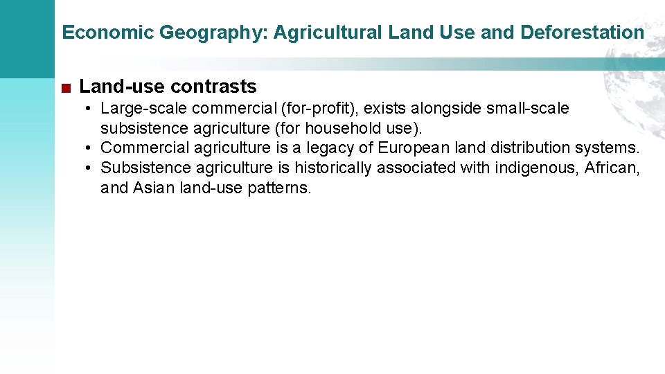 Economic Geography: Agricultural Land Use and Deforestation ■ Land-use contrasts • Large-scale commercial (for-profit),