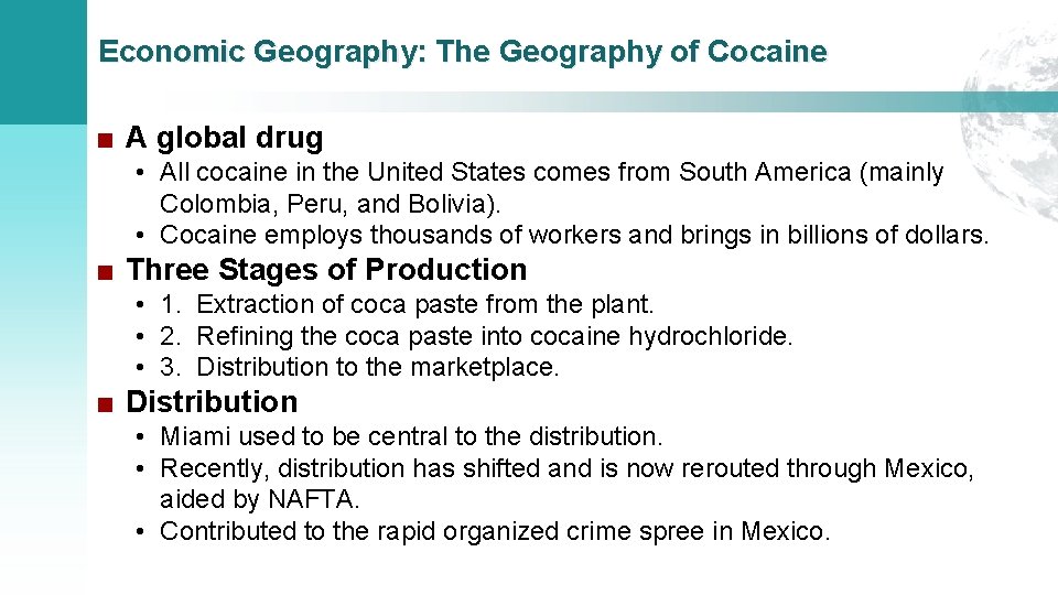 Economic Geography: The Geography of Cocaine ■ A global drug • All cocaine in